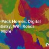 Flat-Pack Homes, Digital Dentistry, WiFi Roads