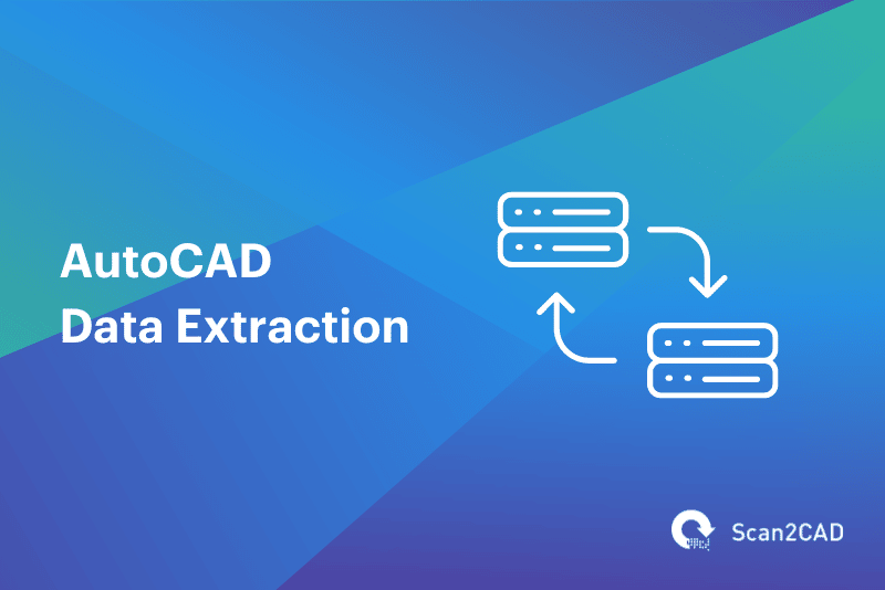AutoCAD data extraction