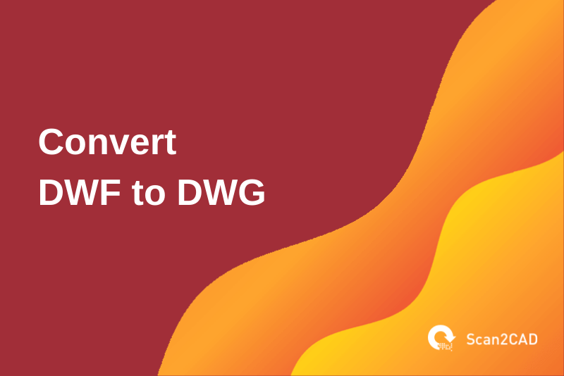 Convert DWF to DWG