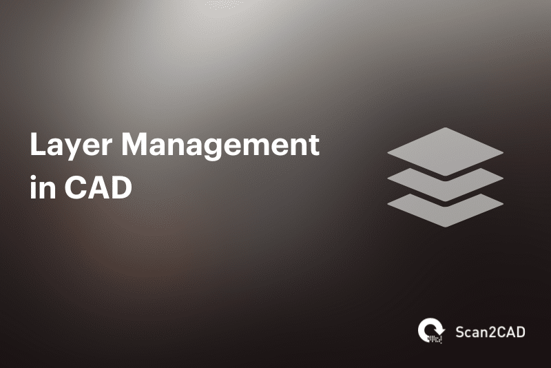 Layer Management in CAD