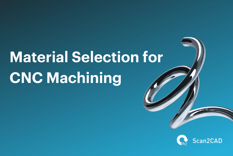 Material Selection for CNC Machining
