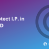 Protect Intellectual Property in CAD