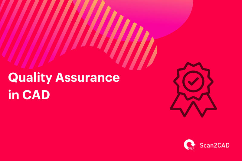 Quality Assurance in CAD