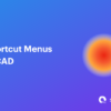 Shortcut Menus in CAD