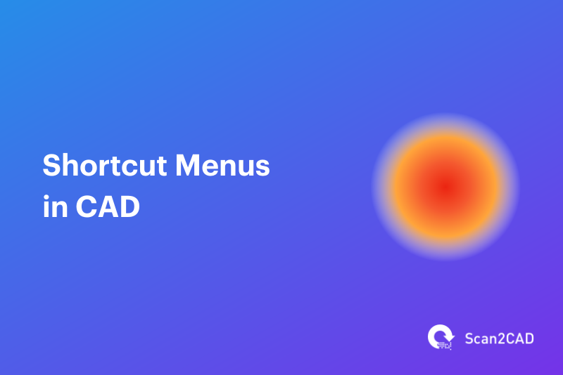Shortcut Menus in CAD