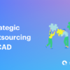 Strategic Outsourcing in CAD