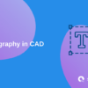 Typography in CAD