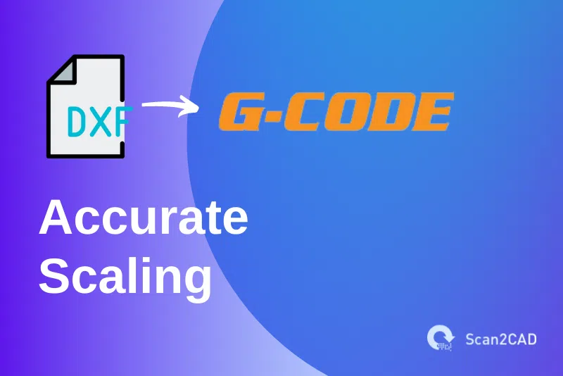 converting dxf g-code with accurate scaling blue violet graphics
